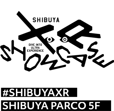 SHIBUYA XR SHOW CASE|涩谷专业商店